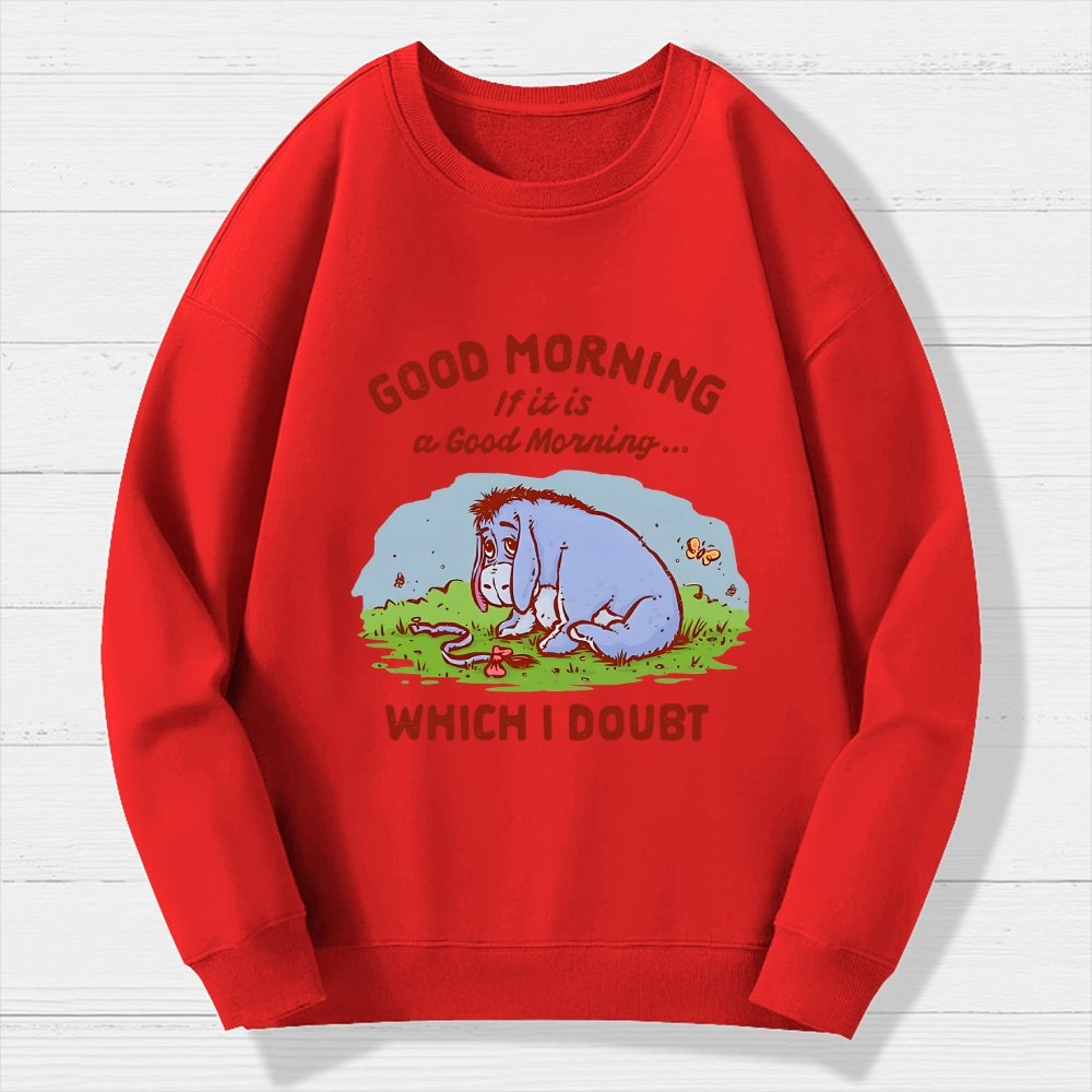 Good Morning  Maybe Geek Cotton Sweatshirt