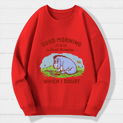 Good Morning  Maybe Geek Cotton Sweatshirt