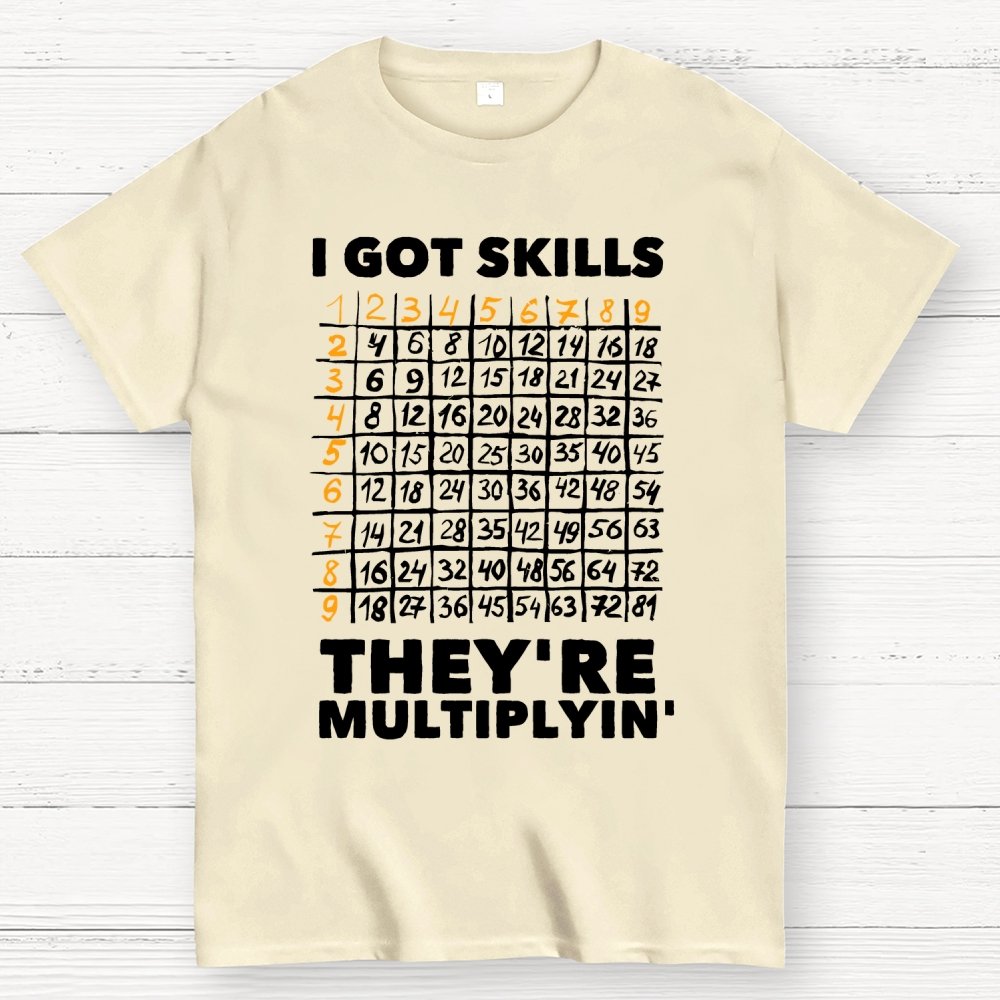 Math Got Skills Multiplying Geek T-Shirt