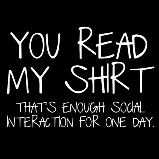 You Read My Shirt Thats Enough Novel, Satirical And Funny Geek Cotton Sweatshirt