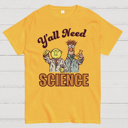 Y'all Need Science Geek T-Shirt