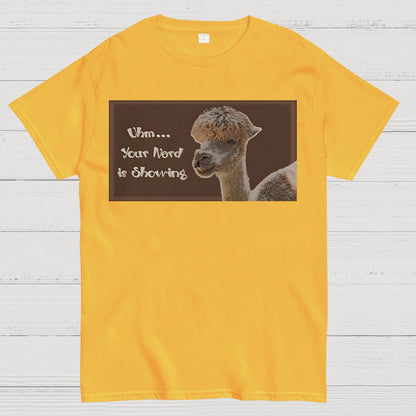 Uhm - Your Nerd is Showing Geek T-Shirt