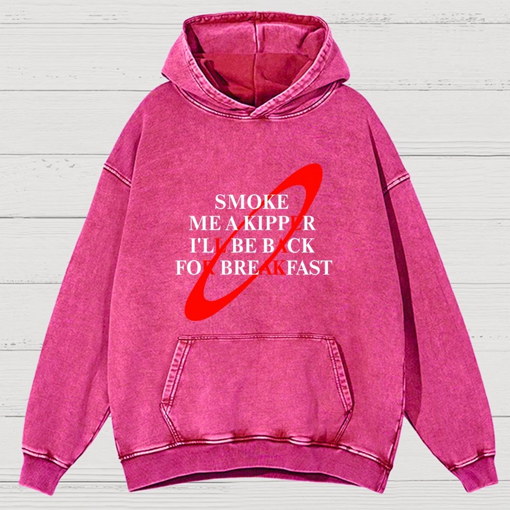 Smoke Me A Kipper I'll Be Back For Breakfast  Vintage Distressed Hoodie