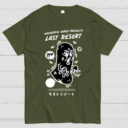 last resort. Sarcasm Geek T-Shirt