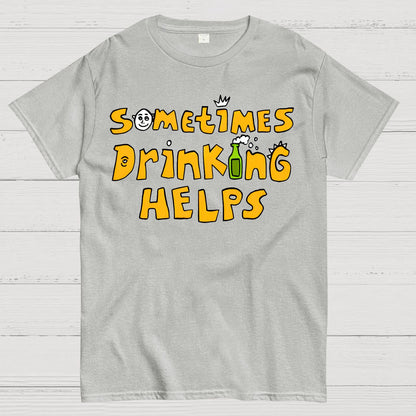 Sometimes Drinking Helps Geek T-Shirt