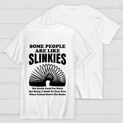 Some People Are Like Slinkies  Front And Back Printing Geek T-Shirt