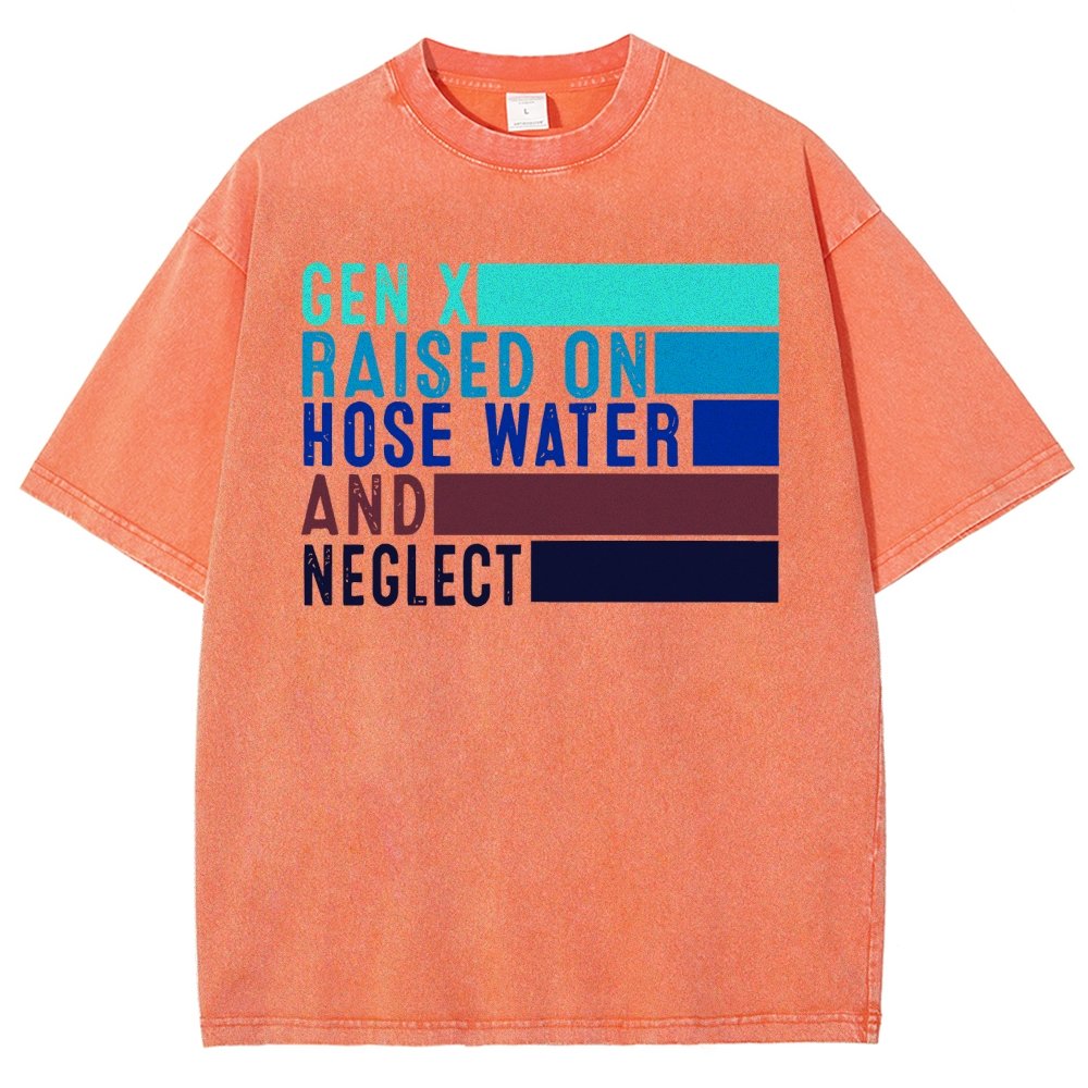 Gen X Raised On Hose Water And Neglect Vintage Distressed T-shirt