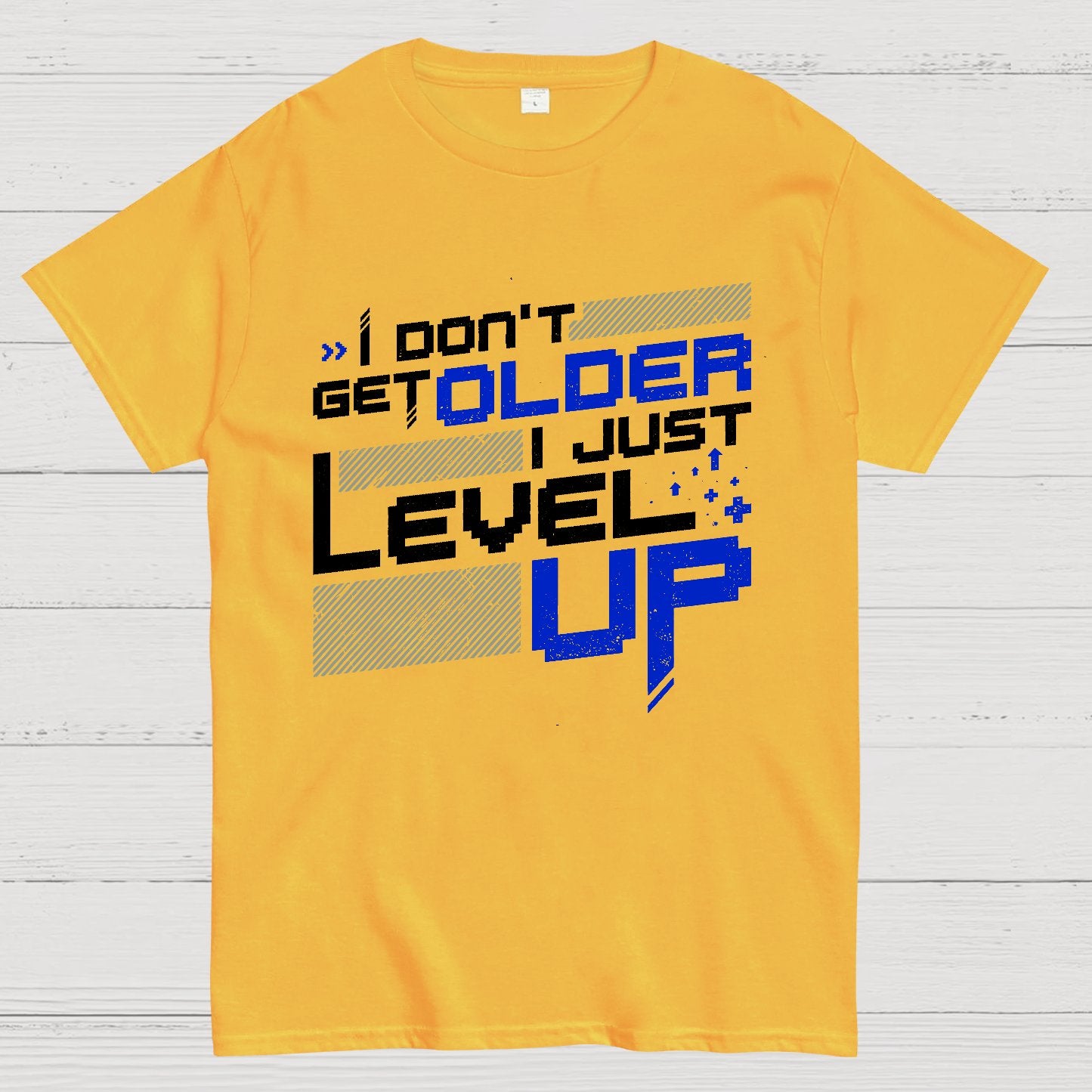 I Don't Older Just Level UP Geek T-Shirt