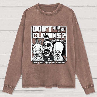 Don't You Like Clowns Washed Long Sleeve Tee