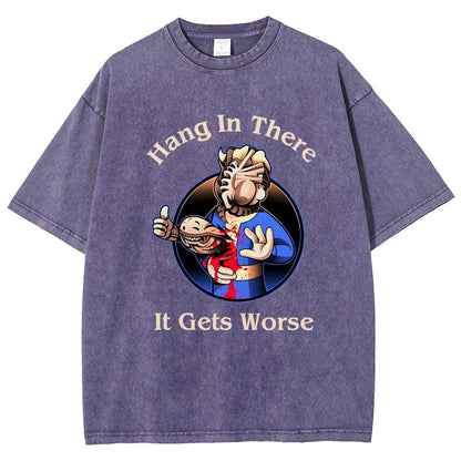 Hang In There It Gets Worse  Vintage Distressed T-shirt