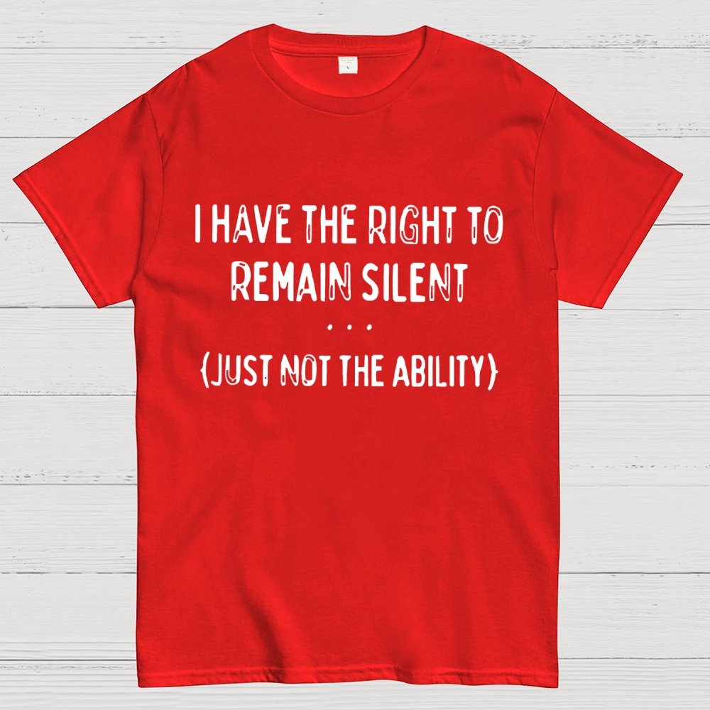 I Have the Right to Remain Silent Geek T-Shirt