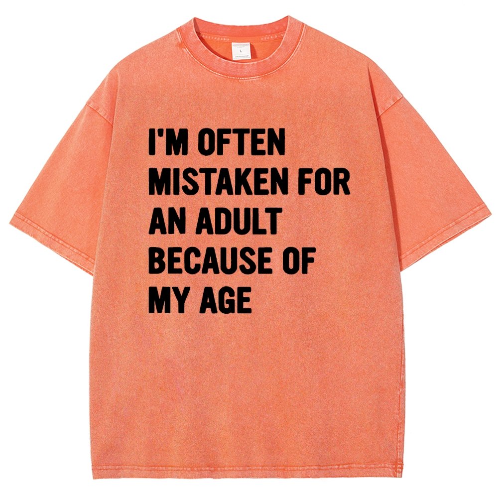 I'M OFTEN MISTAKEN FOR AN ADULT BECAUSE OF MY AGE Vintage Distressed T-shirt