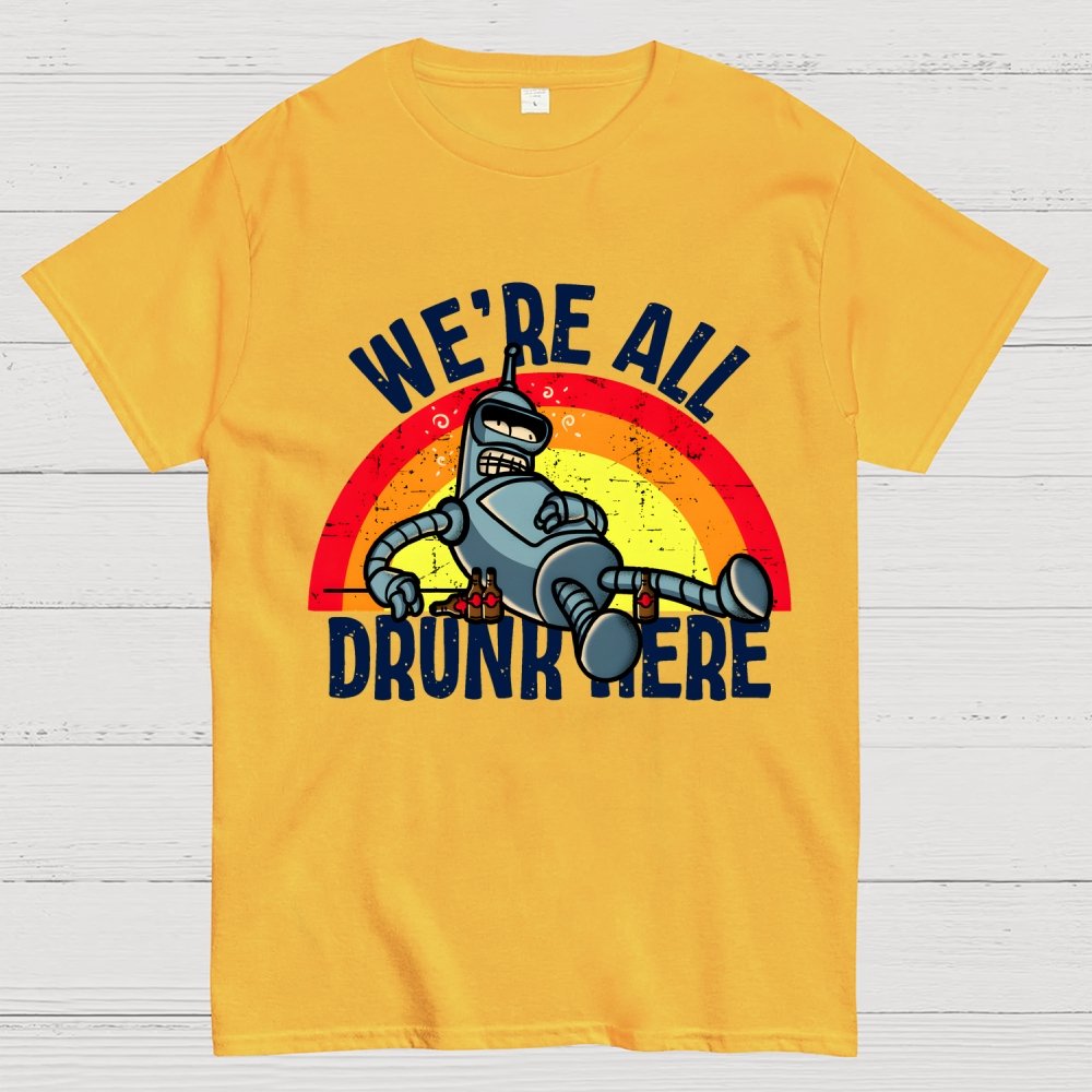 We're All Drunk Here Geek T-Shirt