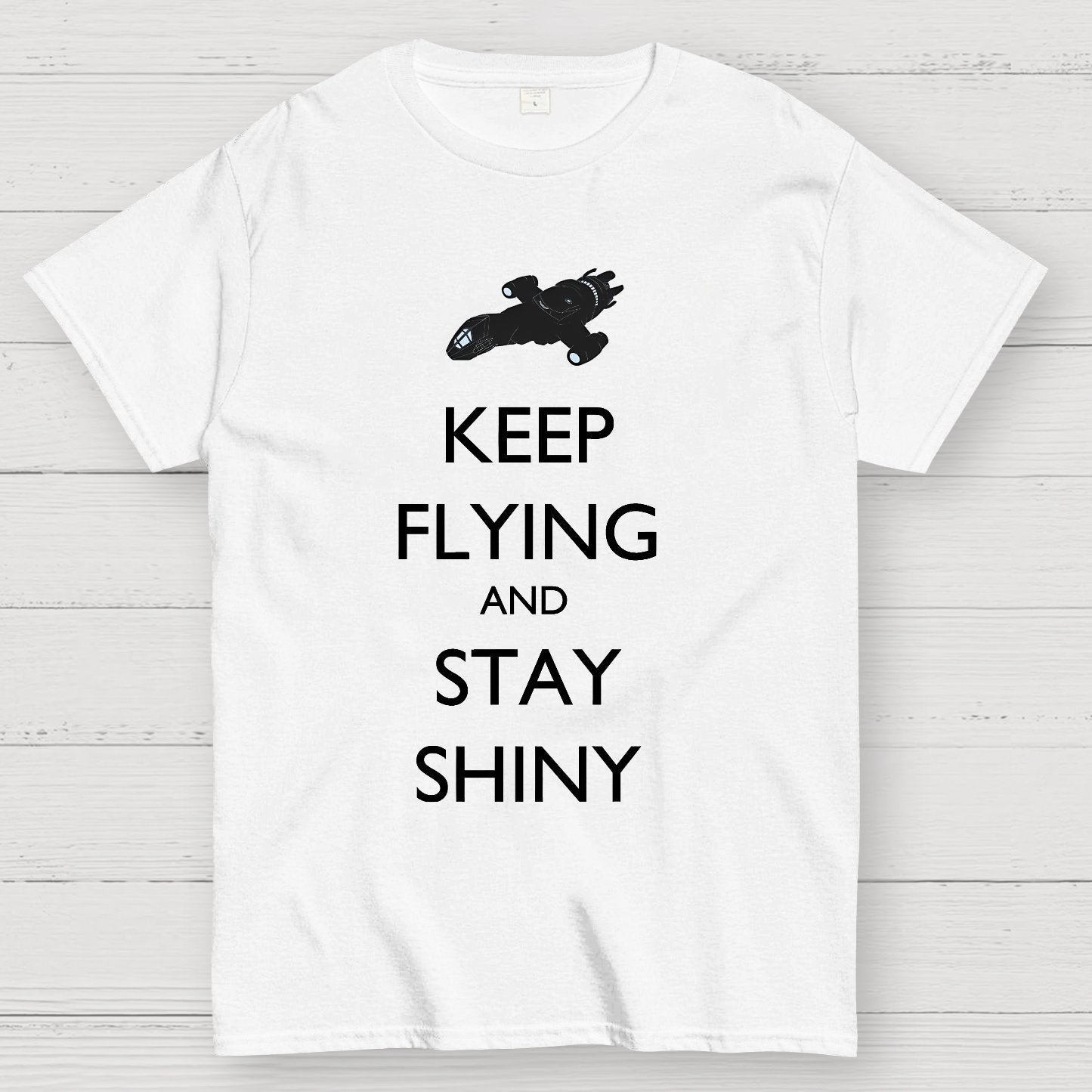 Keep Flying And Stay Shiny Geek T-Shirt