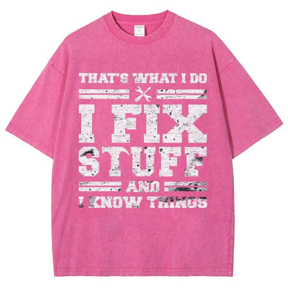 That's What I Do I Fix Stuff And I Know Things Vintage Distressed T-shirt