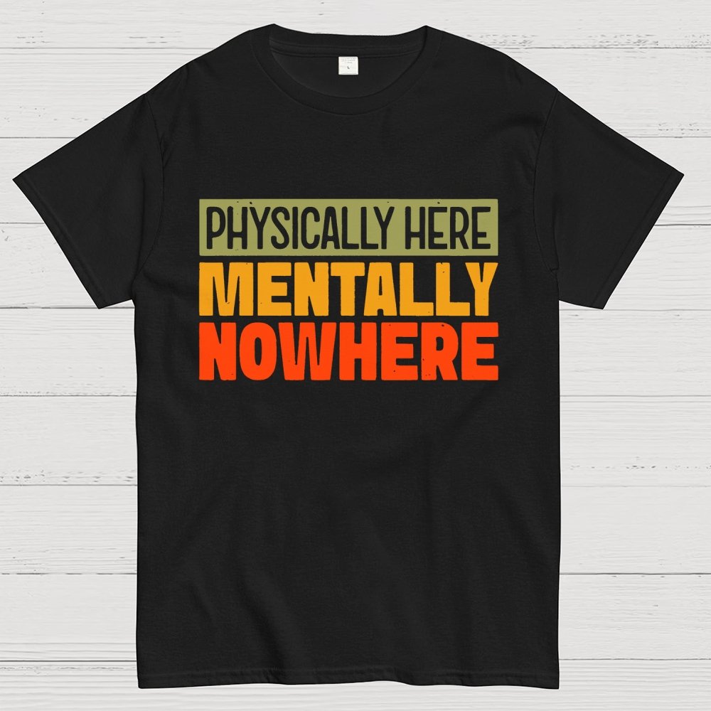 Mentally Nowhere Geek T-Shirt