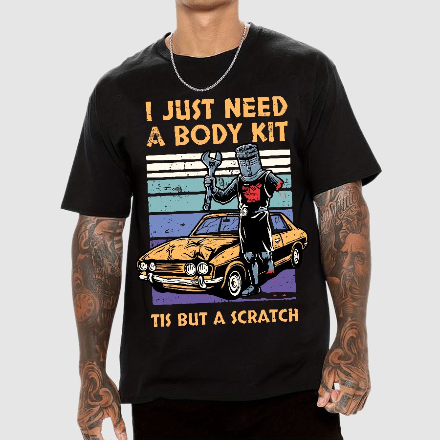 I Need A Body Kit Geek T-Shirt