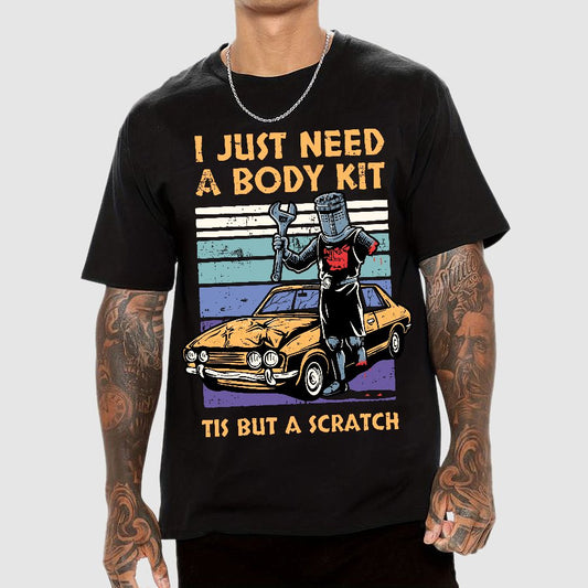 I Need A Body Kit Geek T-Shirt