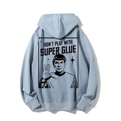Don't Play With Superglue Printed Back Unisex Cotton Hoodie