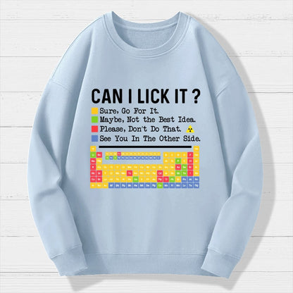 Can I Lick It Question Mark Periodic Table Of Elements Science Geek Cotton Sweatshirt
