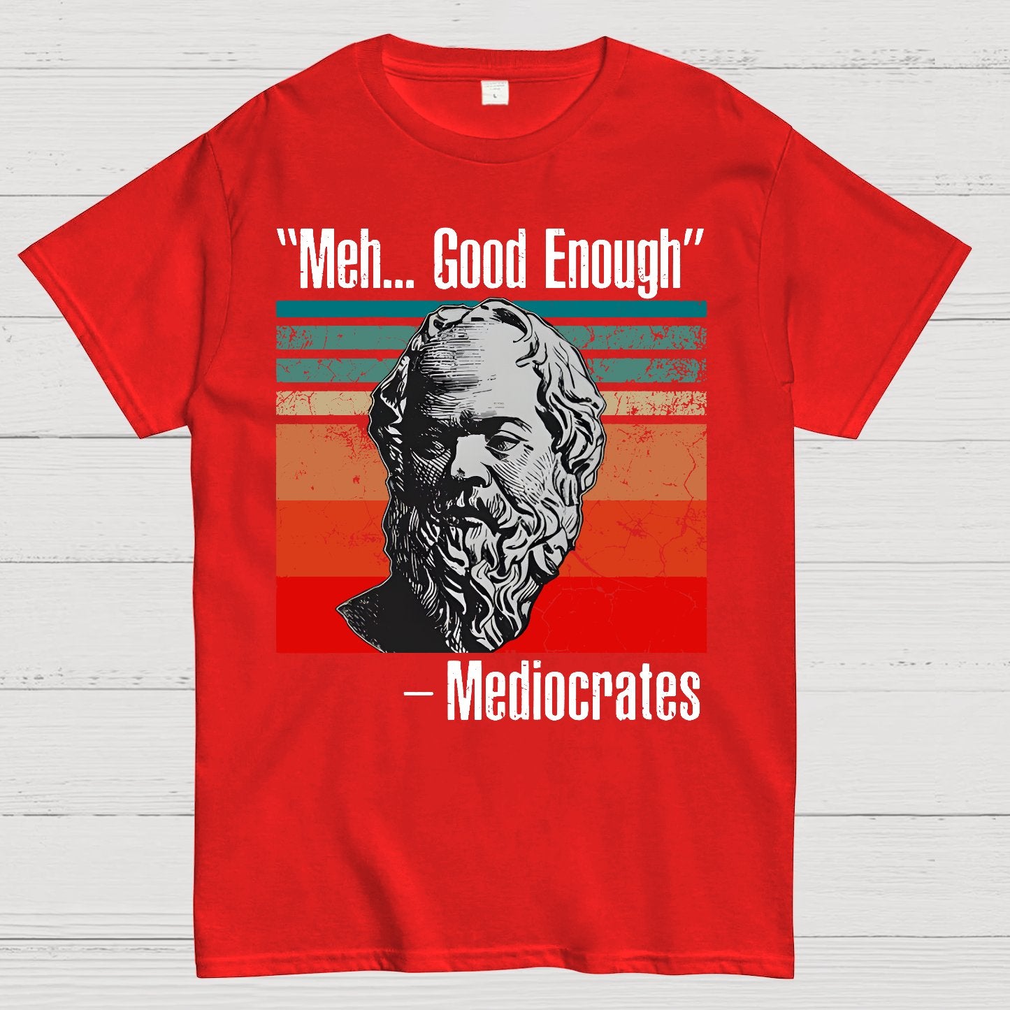 Meh Good Enough Mediocrates Geek T-Shirt