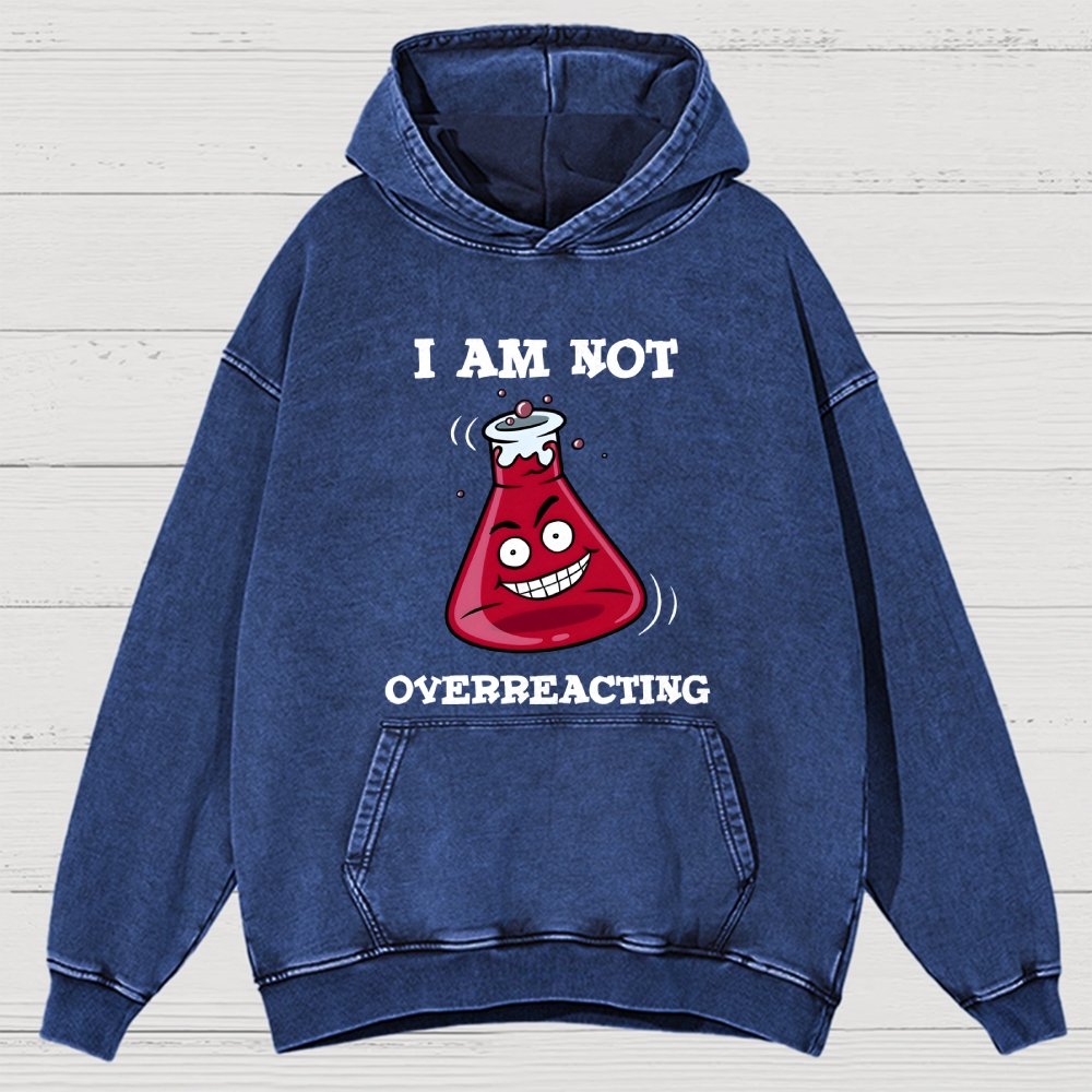I Am Not Overreacting Vintage Distressed Hoodie