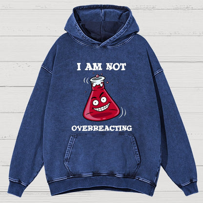 I Am Not Overreacting Vintage Distressed Hoodie
