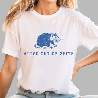 Alive Out of Spite , Funny Sarcastic Geek T-Shirt