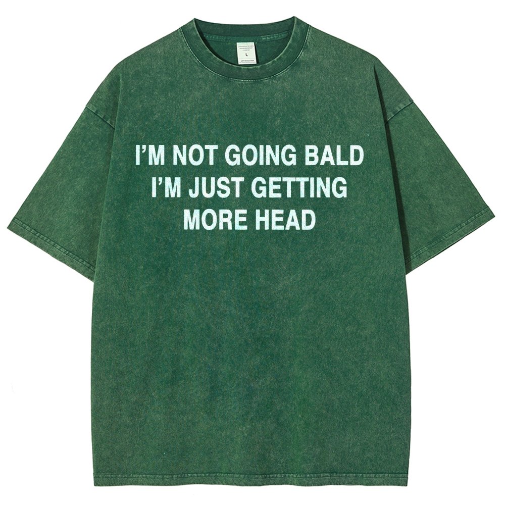 I'm Not Going Bald I'm Just Getting More Head Vintage Distressed T-shirt