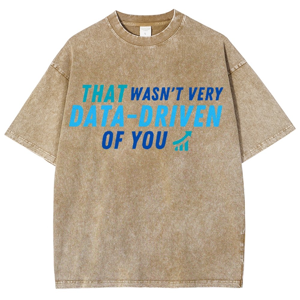 That Wasn't Very Data Driven Of You Vintage Distressed T-shirt