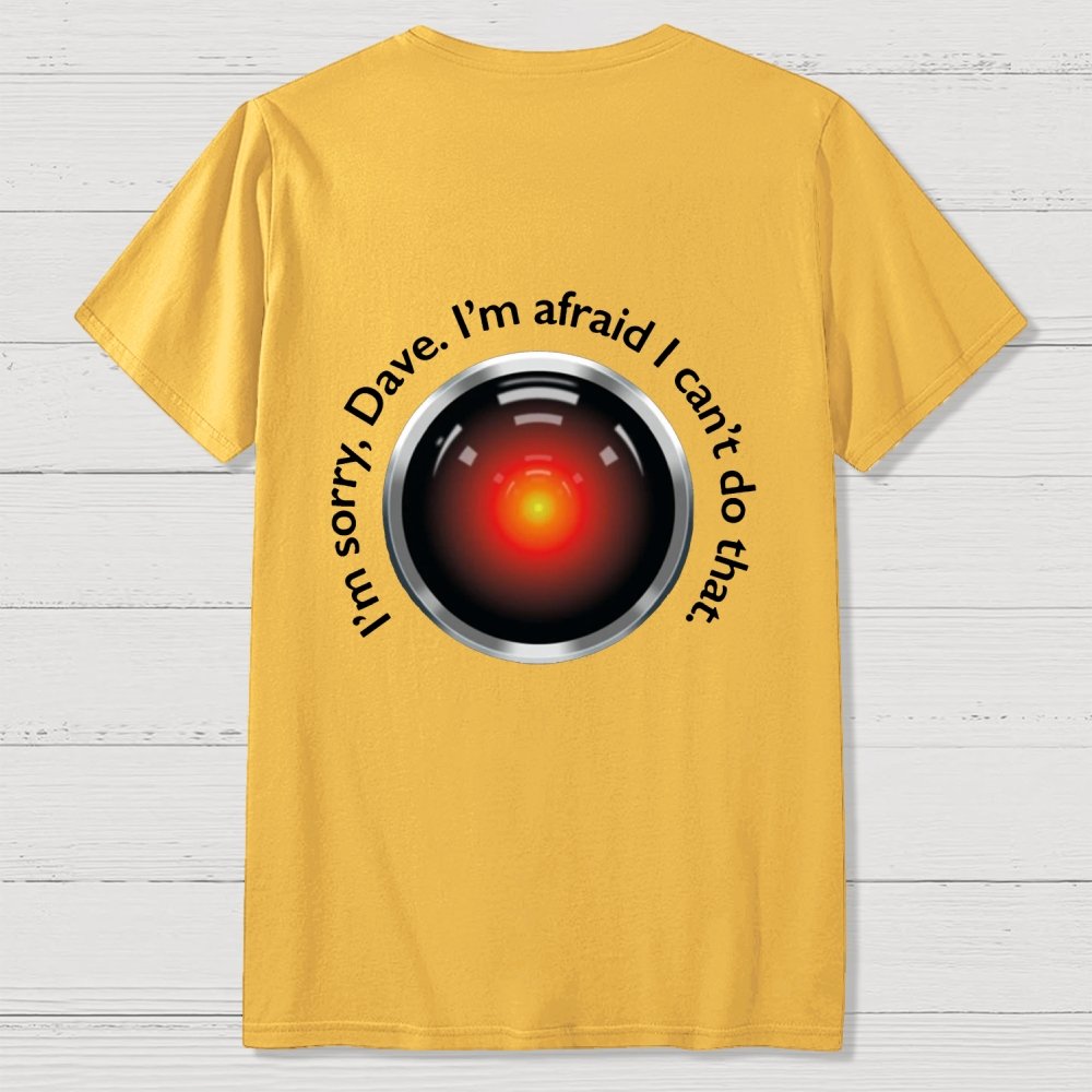 HAL "Sorry Dave" Quote Front And Back Printing Geek T-Shirt