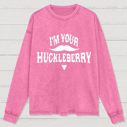 I'm Your Huckleberry Washed Long Sleeve Tee