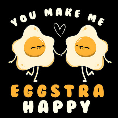 You Make Me Eggstra Happy Geek T-Shirt