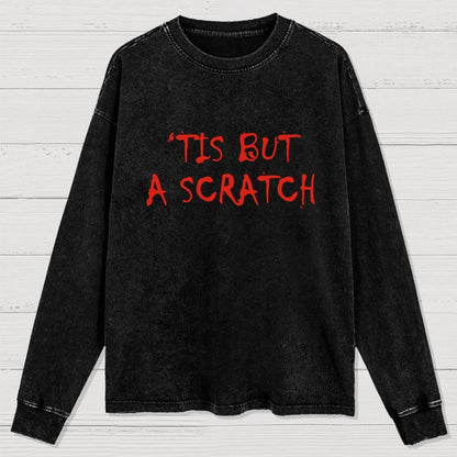 TIS BUT A SCRATCH Washed Long Sleeve Tee
