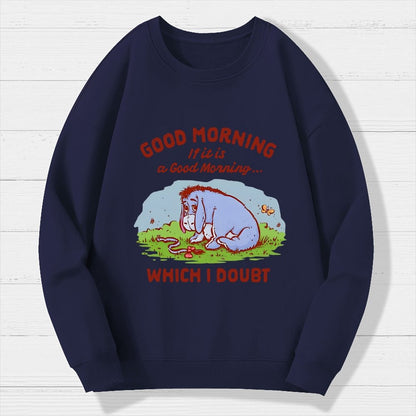 Good Morning  Maybe Geek Cotton Sweatshirt