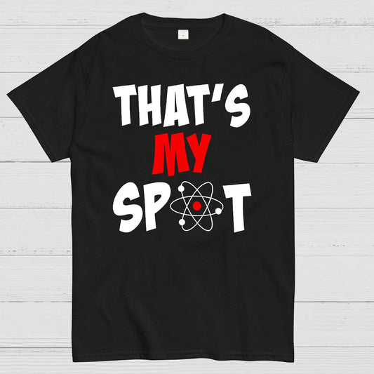 That's My Spot Geek T-Shirt