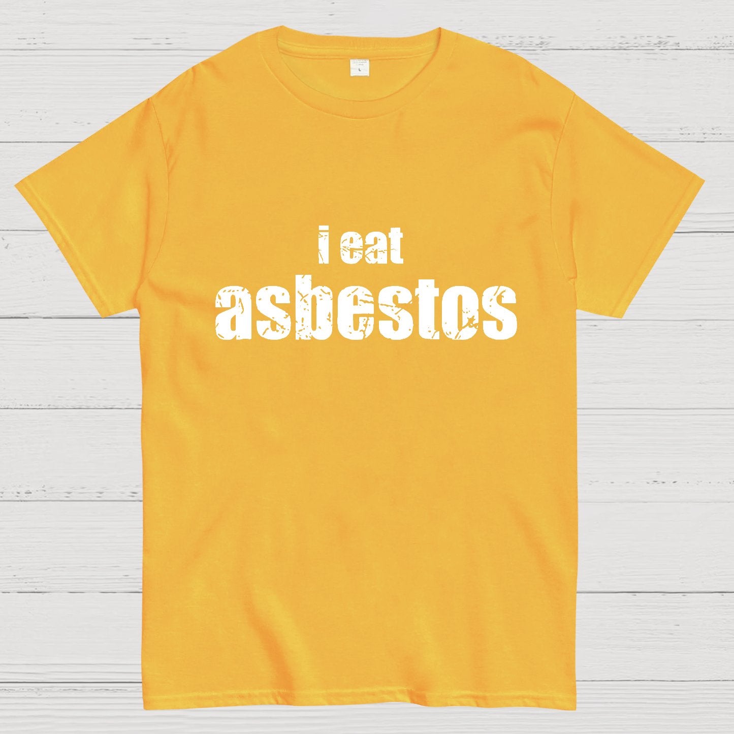 I Eat Asbestos Funny Geeks Right Geeky T-Shirt