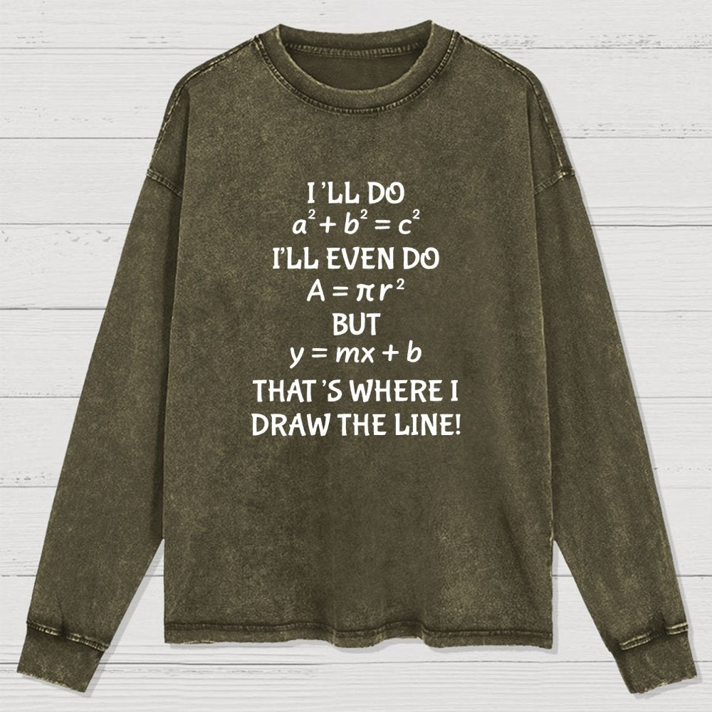 Funny Math Teacher Joke Men Women Fun Math Quotes Teacher Washed Long Sleeve Tee