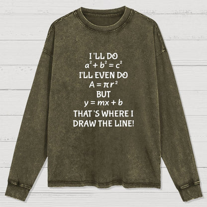 Funny Math Teacher Joke Men Women Fun Math Quotes Teacher Washed Long Sleeve Tee