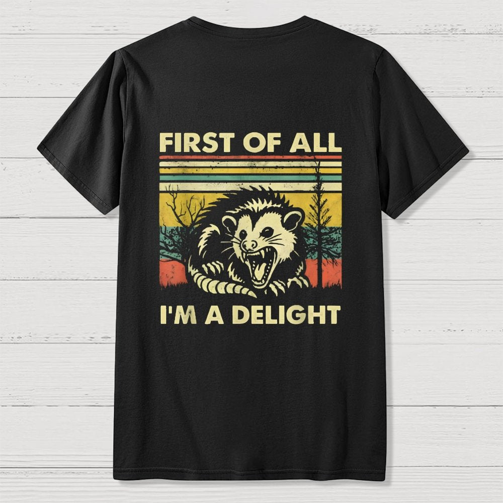 First Of All I'm A Delight Sarcastic Front And Back Printing Geek T-Shirt