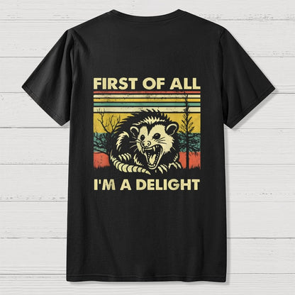 First Of All I'm A Delight Sarcastic Front And Back Printing Geek T-Shirt