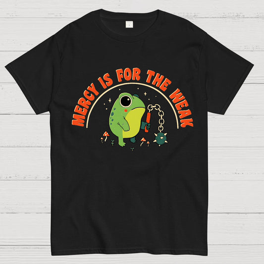 Mercy Is For The Weak Geek T-Shirt