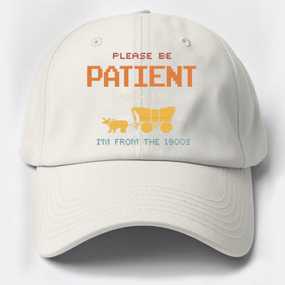 Please Be Patient with Me Cotton Hat