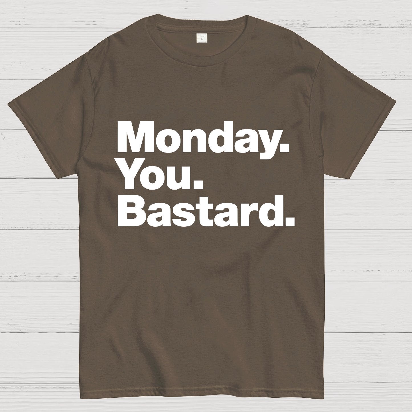 Monday. You. Bastard.Geeky T-Shirt