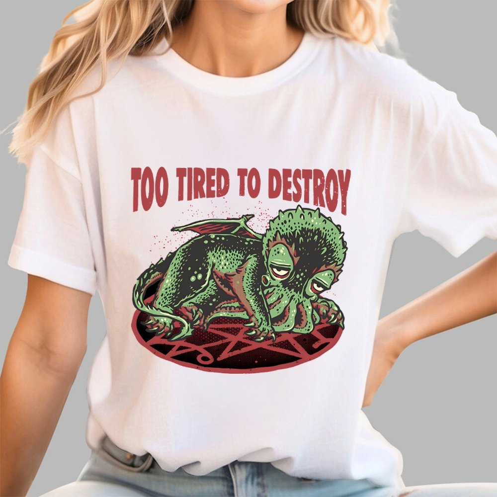 Too Tired To Destroy Geek T-Shirt