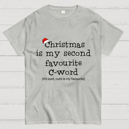Christmas is My SECOND FAVOURITE C Word Geek T-Shirt