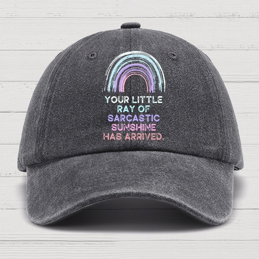 Your Little Ray of Sarcastic Sunshine Has Arrived Cotton Hat