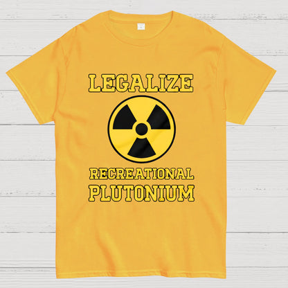 Legalize Recreational Plutonium Geek T-Shirt
