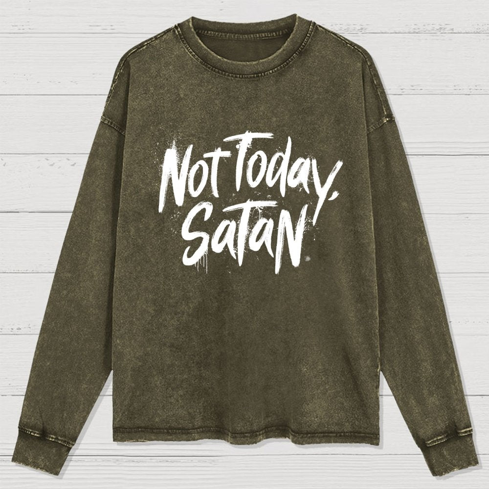 Not Today Satan Washed Long Sleeve Tee