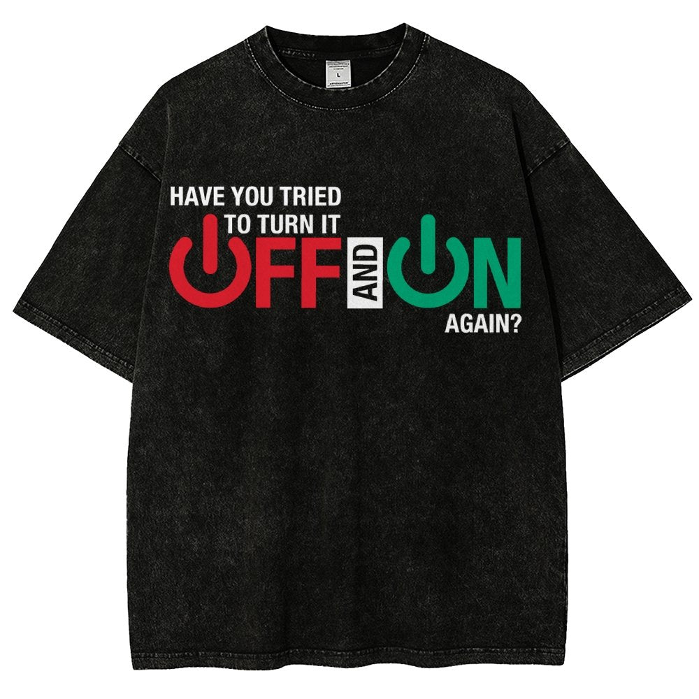 Have You Tried Turn It Off And On Again Vintage Distressed T-shirt